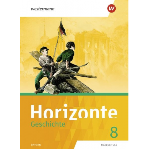 Horizonte - Geschichte 8. Schulbuch. Realschulen in Bayern