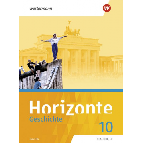 Horizonte - Geschichte 10. Schulbuch. Für Realschulen in Bayern