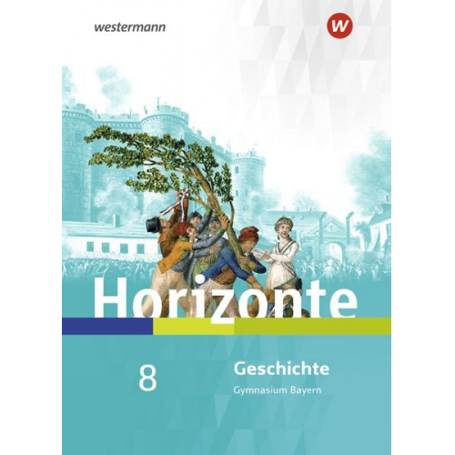 Horizonte 8. Schulbuch. Geschichte für Gymnasien. Bayern