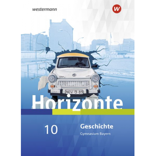 Horizonte - Geschichte 10. Schulbuch. Für Gymnasien in Bayern