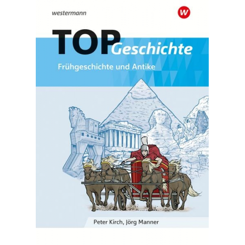 Jörg Manner Peter Kirch - TOP Geschichte 1 / Frühgeschichte und Antike