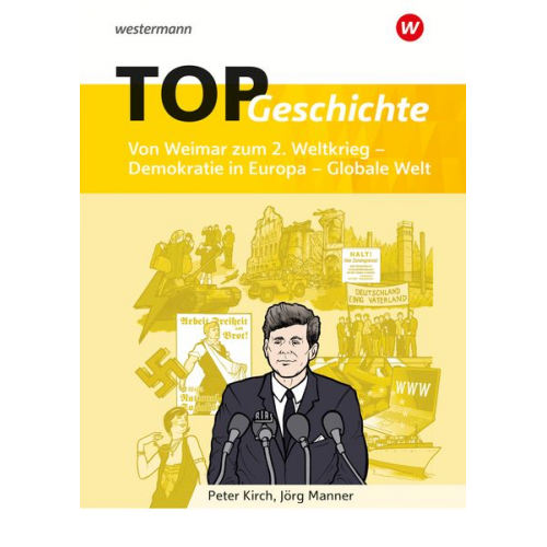 Jörg Manner Peter Kirch - TOP Geschichte 5. Von Weimar zum 2. Weltkrieg - Demokratie in Europa - Globale Welt