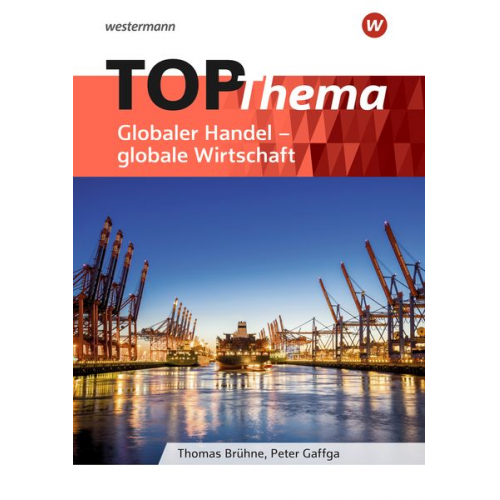 Thomas Brühne Peter Gaffga Peter Kirch Gerhard Vierbuchen - Topographische Arbeitshefte. TOP-Thema Globaler Handel - globale Wirtschaft. Alle Bundesländer