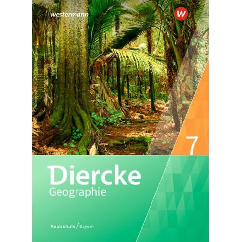 Michael Kozel Karin Fuchs Hans Kronfeldner Michael Richter Thomas Öllinger - Diercke Geographie 7. Schulbuch. Realschulen in Bayern