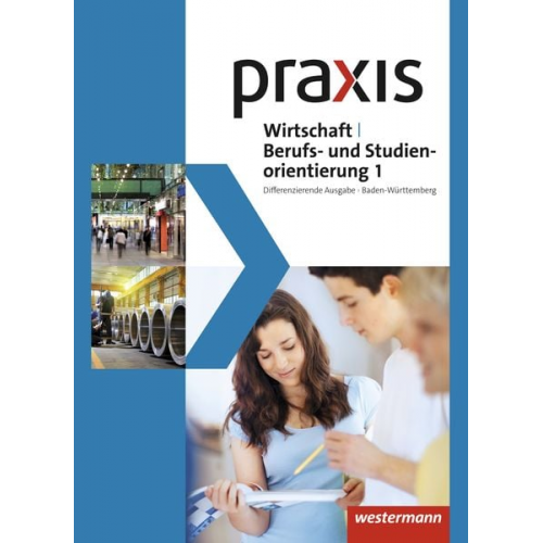 Michael Koch Michael Langenstein Anna Pinzger Ortrud Reuter-Kaminski - Praxis WBS 1. Schulbuch. Differenzierende Ausgabe. Baden-Württemberg