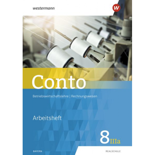 Manfred Jahreis Sabine Welzenbach Elke Zahn - Conto für Realschulen 8IIIa. Arbeitsheft. Bayern