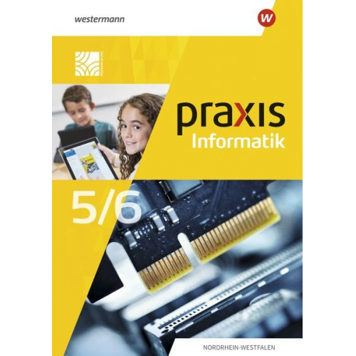 Tobias Kemper Sebastian Milenk Irène Sadek Cemre Tayyar Markus Kuhn - Praxis Informatik 5 / 6. Schulbuch. Für Nordrhein-Westfalen