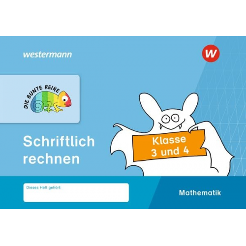 DIE BUNTE REIHE - Mathematik. Klasse 3 und 4. Schriftlich rechnen