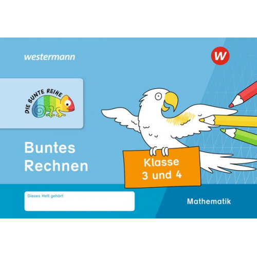 DIE BUNTE REIHE - Mathematik. Klasse 3 und 4. Buntes Rechnen