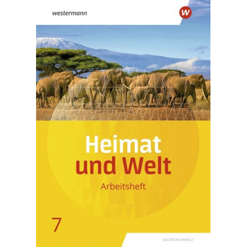 Margit Colditz Evelyn Dieckmann Notburga Protze Ines Schmidt - Heimat und Welt 7. Arbeitsheft. Sachsen-Anhalt