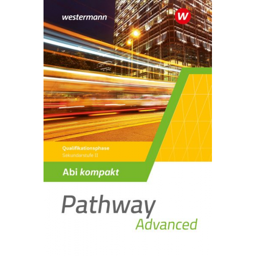 Iris Edelbrock - Pathway Advanced. Abi kompakt Qualifikationsphase. Gymnasiale Oberstufe. Ausgabe Mitte und Ost