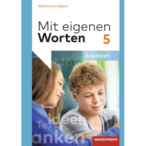 Ansgar Batzner Annabelle Detjen Susann Jungkurz Helge Koch Gerhard Langer - Mit eigenen Worten 5. Arbeitsheft. Sprachbuch. Bayerische Mittelschulen