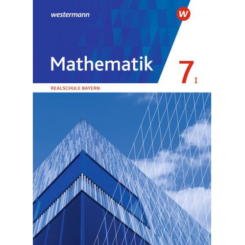 Mathematik 7 WPF I. Schulbuch. Realschulen in Bayern