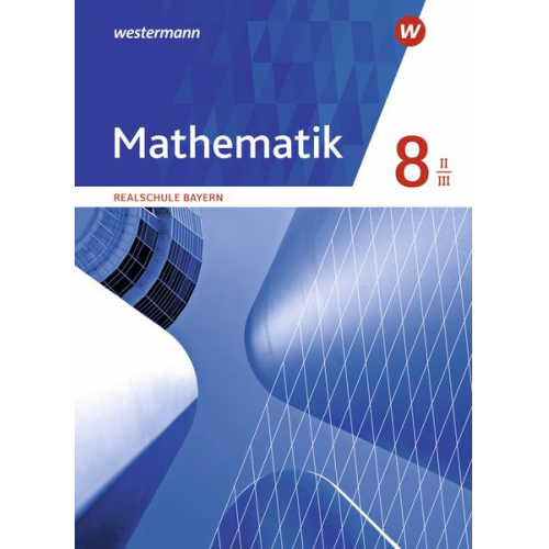 Mathematik 8. Schulbuch. WPF II/III . Realschulen in Bayern