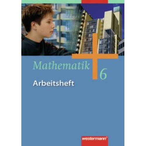 Jochen Herling Andreas Koepsell Karl-Heinz Kuhlmann Uwe Scheele Wilhelm Wilke - Mathematik 6. Arbeitsheft. Gesamtschule - Ausgabe 2006 für Gesamtschulen in Nordrhein-Westfalen, Niedersachsen und Schleswig-Hols