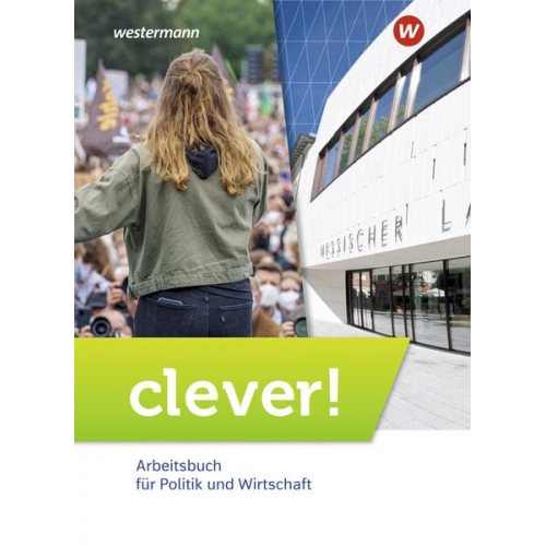 Karin Herzig Wolfgang Mattes - Clever! Schulbuch. Arbeitsbuch für Politik und Wirtschaft für Gymnasien in Hessen