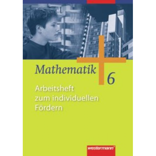 Jochen Herling Andreas Koepsell Karl-Heinz Kuhlmann Uwe Scheele Wilhelm Wilke - Mathematik 6 Arb. individuellen Fördern (Ausg. 06)