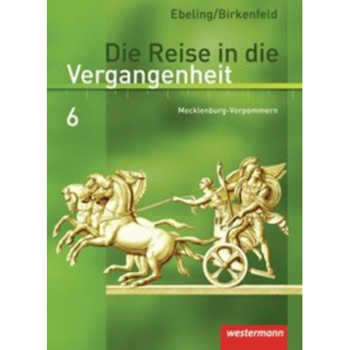 Hans Ebeling Wolfgang Birkenfeld - Die Reise in die Vergangenheit 6. Schulbuch. Mecklenburg-Vorpommern