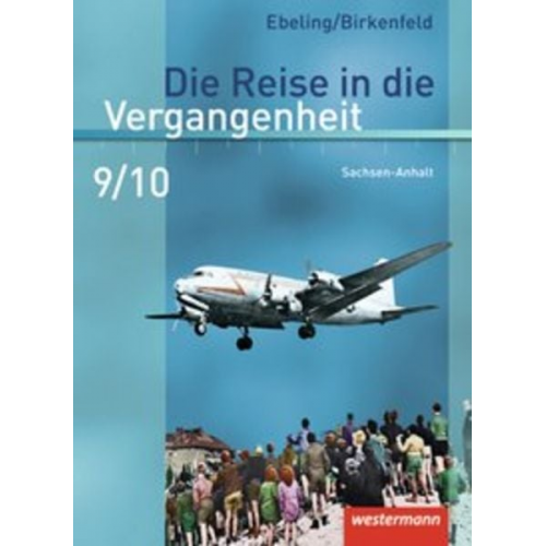 Annette Adam Steffi Kaltenborn Uwe Lagatz Cathrin Schreier Uta Usener - Die Reise in die Vergangenheit 9 / 10. Schulbuch. Sachsen-Anhalt