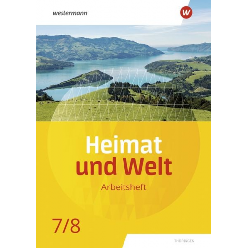 Philipp Böker Nicole Fritzsche Peter Köhler Wolfgang Schleberger Marian Teichmüller - Heimat und Welt 7 / 8. Arbeitsheft. Thüringen