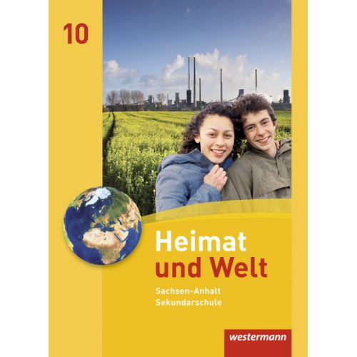 Evelyn Dieckmann Heike Köppe Anne-Kathrin Lindau Ines Schmidt - Heimat und Welt 10. Schulbuch. Sekundarschulen. Sachsen-Anhalt