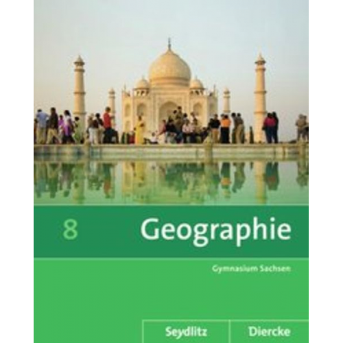 Helmut Fiedler Kerstin Bräuer Wolfgang Gerber Frank Morgeneyer Bernd Poitschke - Diercke / Seydlitz Geographie 8. Schulbuch. Sachsen