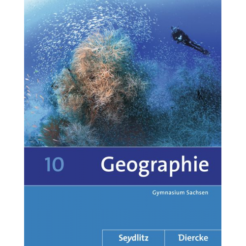 Helmut Fiedler Kerstin Bräuer Wolfgang Gerber Frank Morgeneyer Bernd Poitschke - Diercke / Seydlitz Geographie 10. Schulbuch. Sachsen