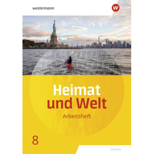 Kerstin Bräuer Ute Liebmann Susanne Markert Simone Reutemann Florian Ringel - Heimat und Welt 8. Arbeitsheft. Sachsen