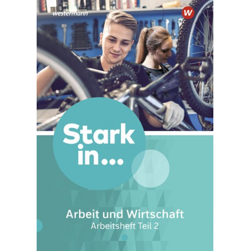 Frank Eichhorn Maria Kampwerth Barbara Menke - Stark in ... Arbeit und Wirtschaft 2. Arbeitsheft.