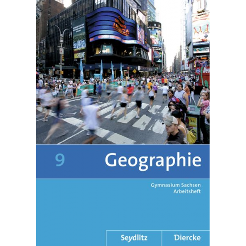 Helmut Fiedler Kerstin Bräuer Wolfgang Gerber Frank Morgeneyer Bernd Poitschke - Diercke / Seydlitz Geographie 9. Arbeitsheft. Sekundarstufe 1. Sachsen