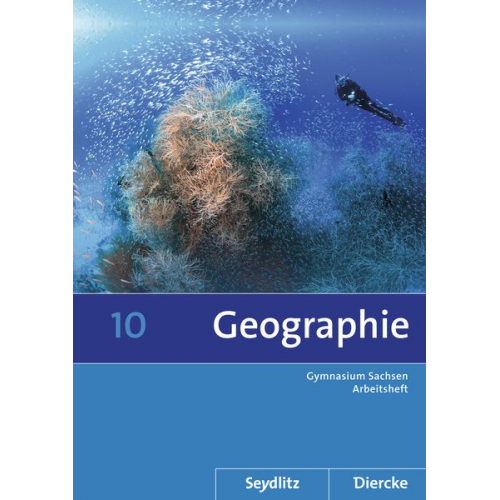 Helmut Fiedler Kerstin Bräuer Wolfgang Gerber Frank Morgeneyer Bernd Poitschke - Diercke / Seydlitz Geographie 10. Arbeitsheft. Sachsen