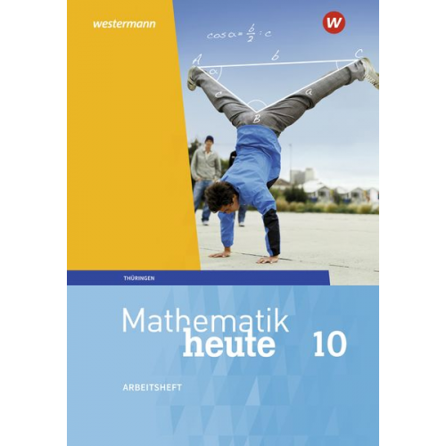 Christine Fiedler Sylvia Günther Edeltraud Reiche Jörg Triebel Ulrich Wenzel - Mathematik heute 10. Arbeitsheft mit Lösungen. Thüringen