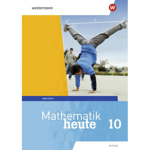 Mathematik heute 10. Arbeitsheft mit Lösungen. Hessen