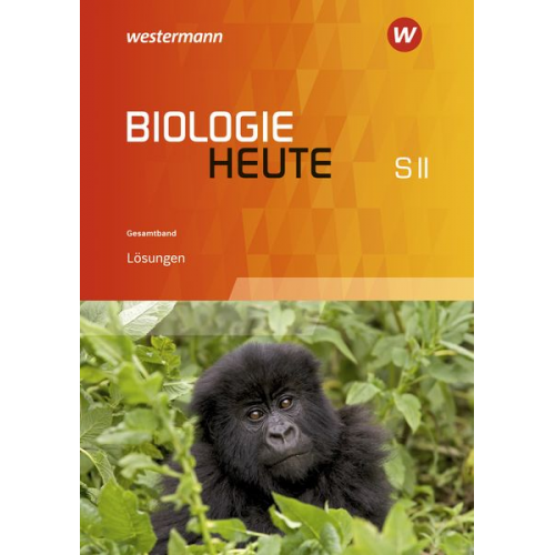 Biologie heute SII. Lösungen Gesamtband. Niedersachsen