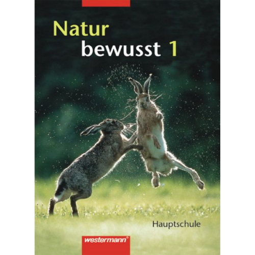 Rainer Hausfeld Wolfgang Schulenberg - Natur bewusst / Natur bewusst: Materie - Natur - Technik für Hauptschulen in Baden-Württemberg - Ausgabe 2004