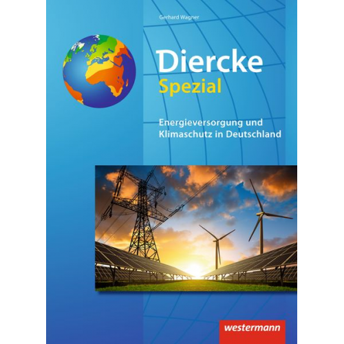 Gerhard Wagner - Diercke Spezial. Energieversorgung und Klimaschutz in Deutschland. Sekundarstufe 2