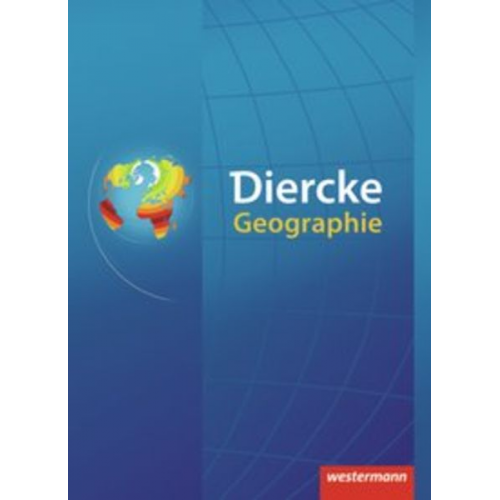 Klaus Claassen Dieter Böhn Andreas Bremm Jörg Stadelbauer Norman Backhaus - Diercke Geographie. Schulbuch. Ausgabe 2007