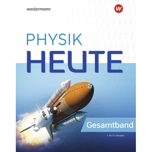 Physik heute 7 - 10. Gesamtband. Für das G9 in Nordrhein-Westfalen