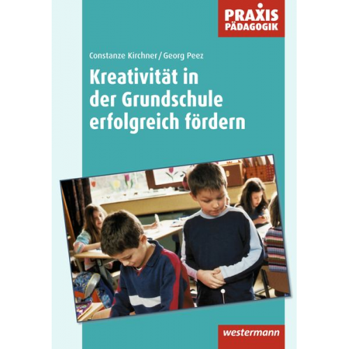 Constanze Kirchner Georg Peez - Kreativität in der Grundschule erfolgreich fördern