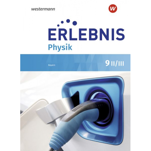 Erlebnis Physik 9 II/III. Schulbuch. Für Realschulen in Bayern