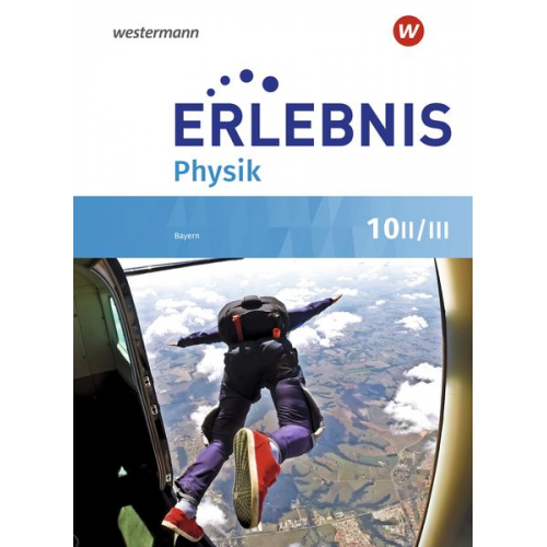 Erlebnis Physik 10 II/III. Schulbuch. Für Realschulen in Bayern