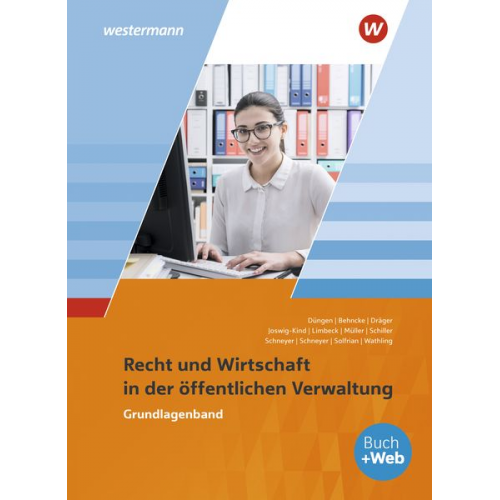 Marion Dräger Jörg Behncke Volker Müller Ursula Wathling Günter Schiller - Ausbildung in der öffentlichen Verwaltung. Ausbildung in der öffentlichen Verwaltung. Recht und Wirtschaft. Grundlagenband