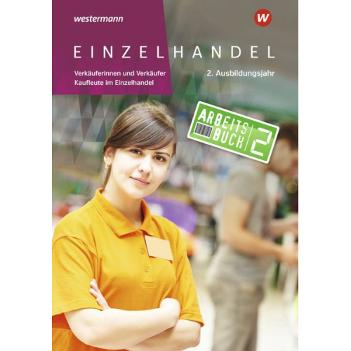 Günter Hellmers Markus Fox Ralf Wettlaufer Annika Wiegard Reinhold Duczek - Einzelhandel. 2. Ausbildungsjahr: Arbeitsbuch