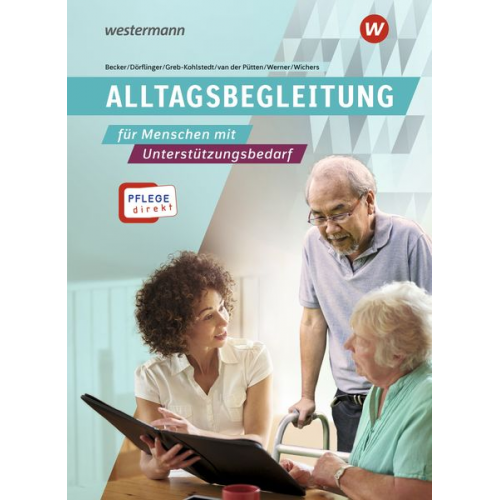 Thomas Dörflinger Marion van der Pütten Bettina Wichers Sylke Werner Bettina Greb-Kohlstedt - Pflege direkt. Alltagsbegleitung. Schulbuch