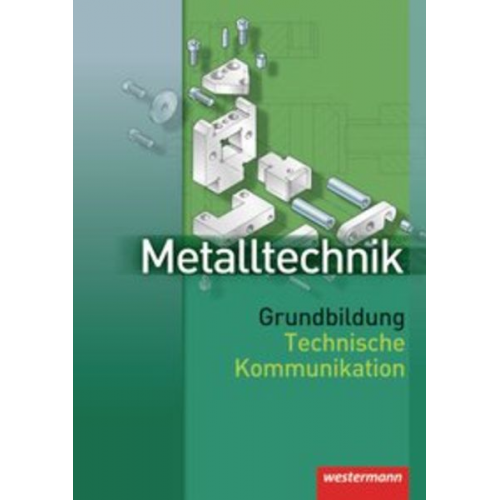 Jürgen Kaese Wolfgang Rund - Metalltechnik. Grundbildung. Technische Kommunikation