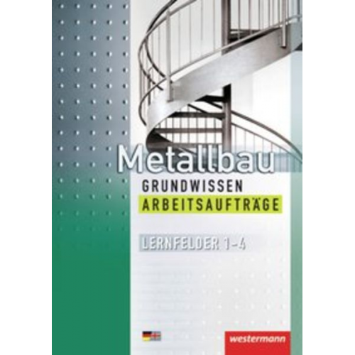 Lutz Langanke Matthias Petter Mario Richter Günther Tiedt - Metallbau Grundwissen. Arbeitsaufträge. Lernfelder 1 - 4