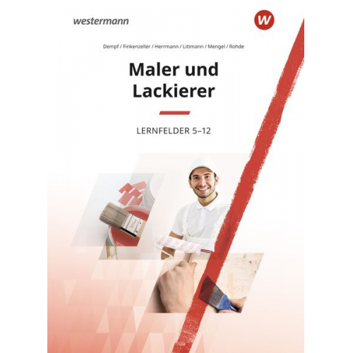 Uta Mengel Klaus Littmann Markus Dempf Uwe Herrmann Bernhard Finkenzeller - Maler und Lackierer Lernfelder 5-13. Schulbuch