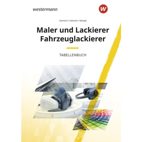 Uta Mengel Klaus Littmann Kornelia Littmann - Maler und Lackierer Fahrzeuglackierer. Tabellenbuch