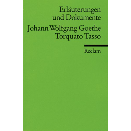 Christian Grawe - Erläuterungen und Dokumente zu Johann Wolfgang Goethe: Torquato Tasso