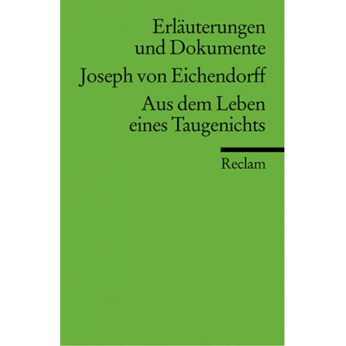 Hartwig Schultz - Erläuterungen und Dokumente zu Joseph von Eichendorff: Aus dem Leben eines Taugenichts